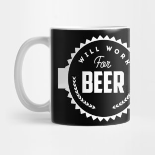 I will work for beer Mug